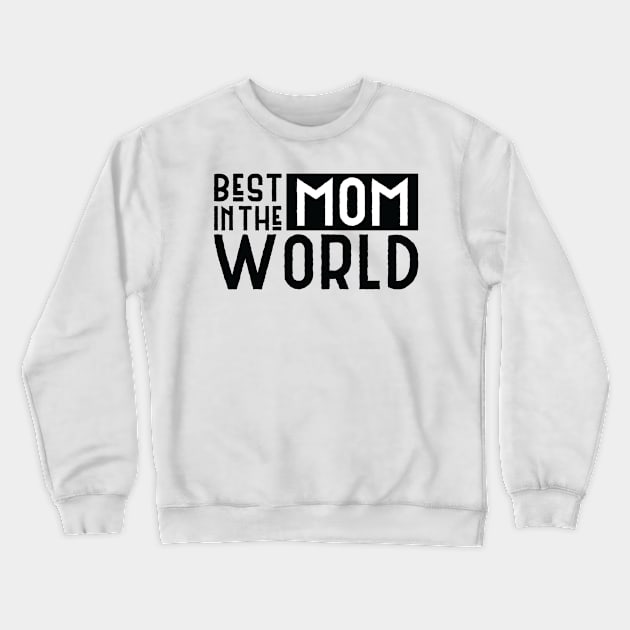 Best Mom Crewneck Sweatshirt by MRSY